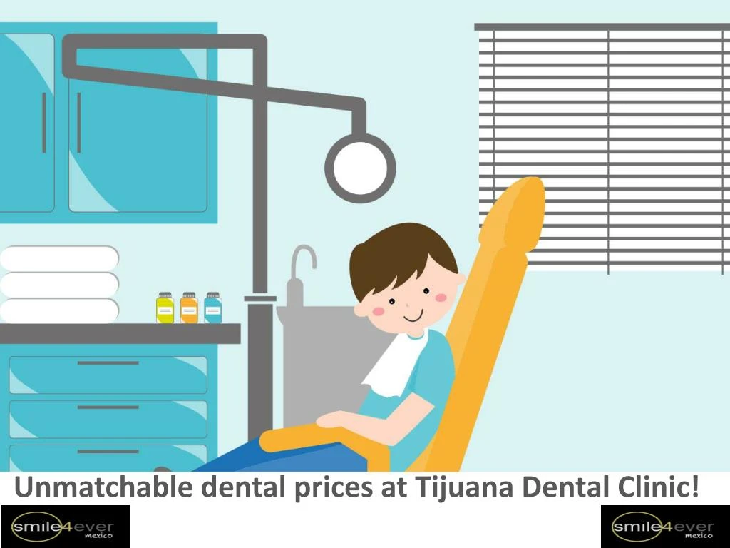 unmatchable dental prices at tijuana dental clinic
