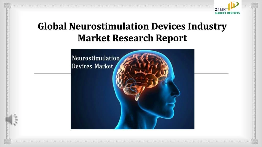 global neurostimulation devices industry market research report