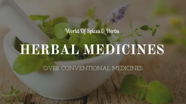 Herbal medicines over conventional medicines