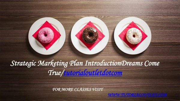 Strategic Marketing Plan IntroductionDreams Come True/tutorialoutletdotcom