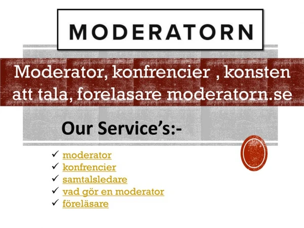 Moderator, konfrencier , konsten att tala, forelasare moderatorn.se