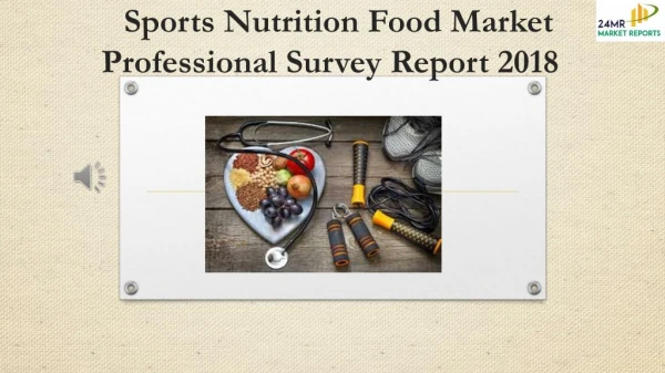 Sports Nutrition Food Market Professional Survey Report 2018
