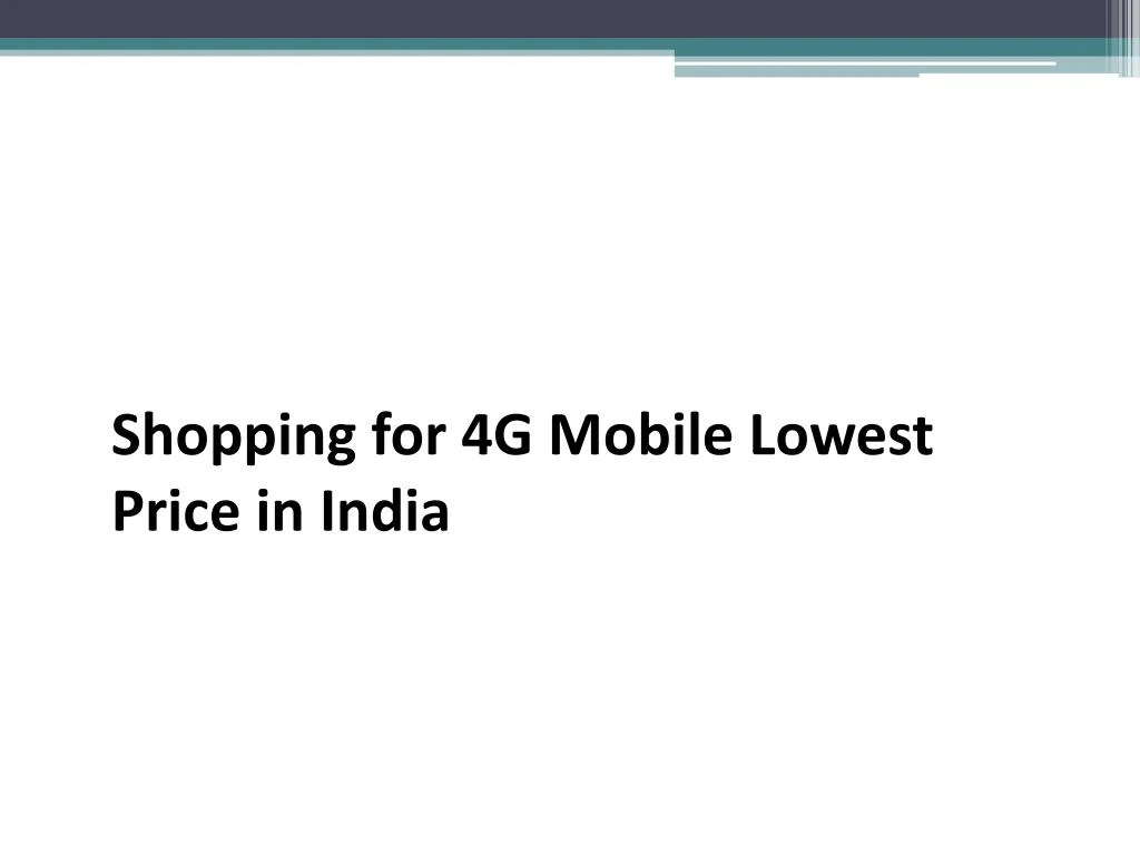 shopping for 4g mobile lowest price in india