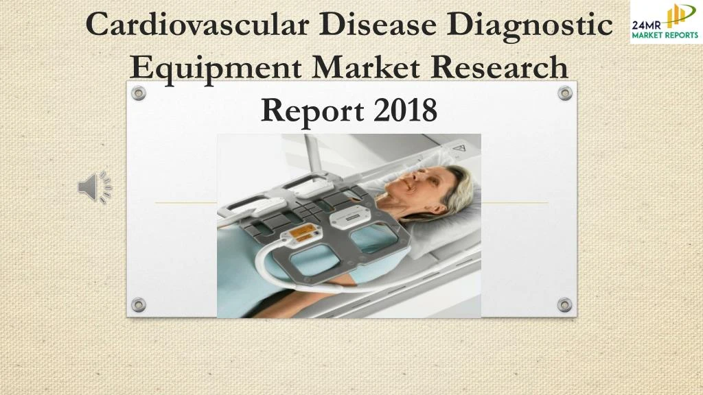 cardiovascular disease diagnostic equipment market research report 2018