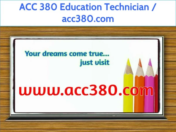 ACC 380 Education Technician / acc380.com