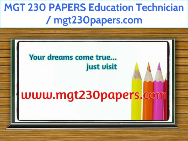 MGT 230 PAPERS Education Technician / mgt230papers.com