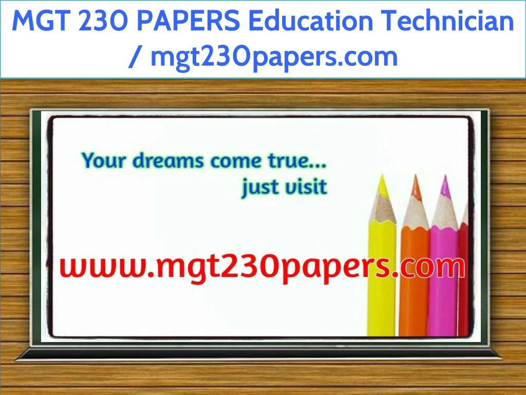mgt 230 papers education technician mgt230papers