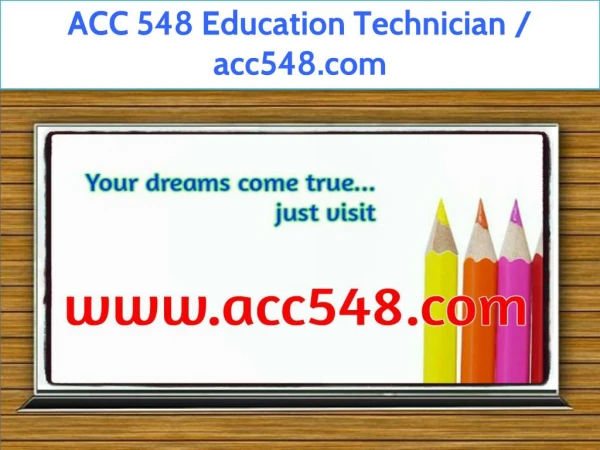 ACC 548 Education Technician / acc548.com