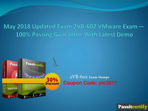 May 2018 Updated Exam 2VB-602 VMware Exam — 100% Passing Guarantee With Latest Demo