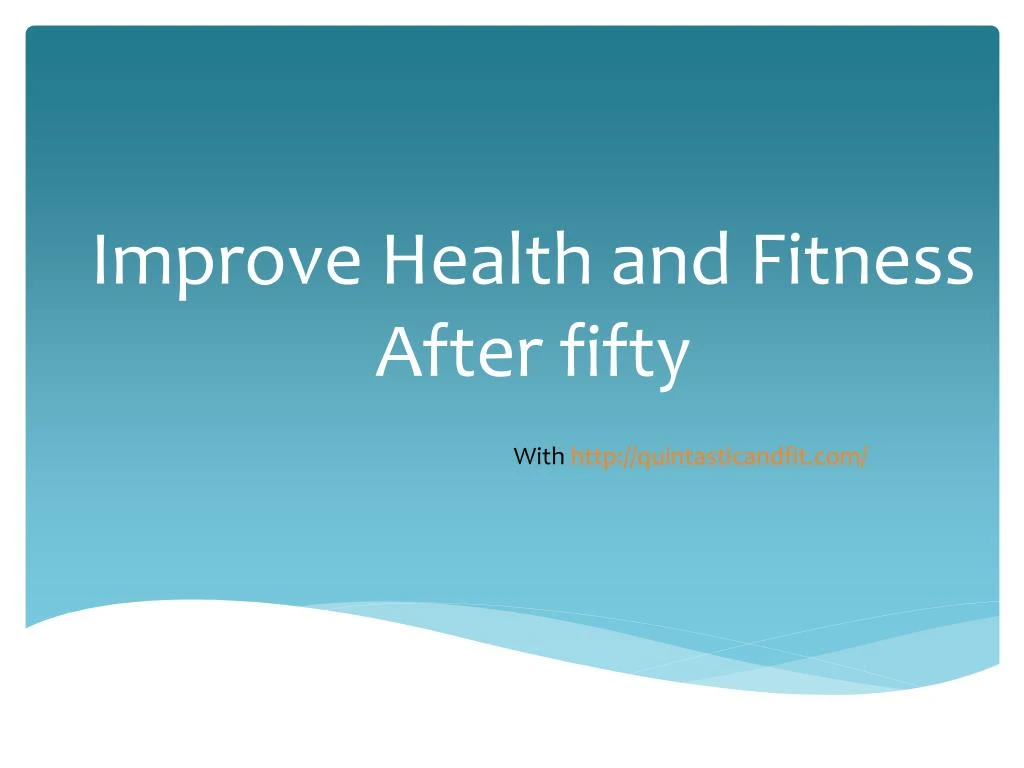 improve health and fitness after fifty