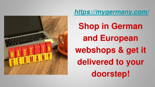 Shop in German and European webshops & get it delivered to your doorstep!