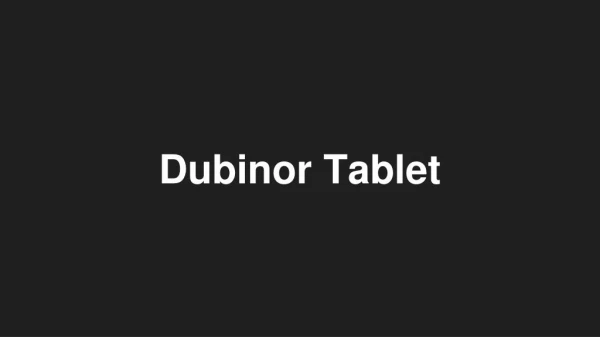 Dubinor Tablet - Uses, Side Effects, Substitutes, Composition And More | Lybrate
