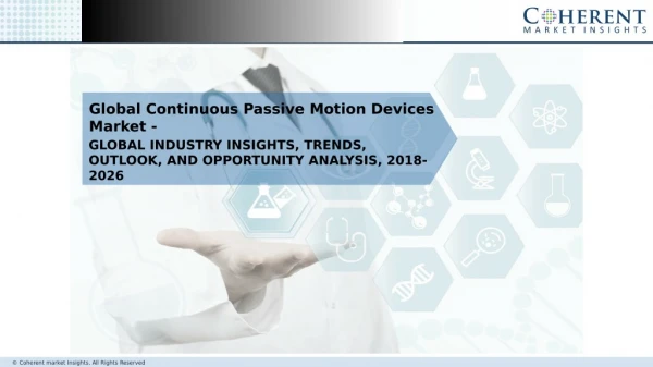 Continuous Passive Motion Devices Market - Global Industry Insights, 2026