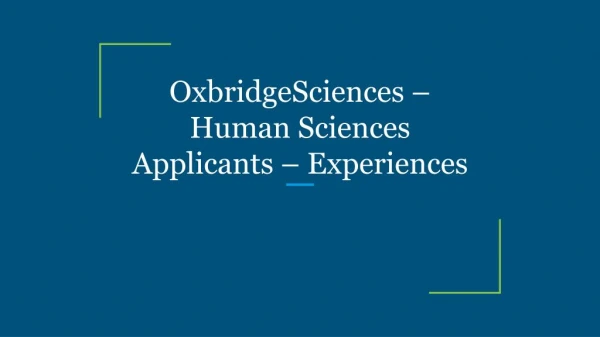 OxbridgeSciences – Human Sciences Applicants – Experiences