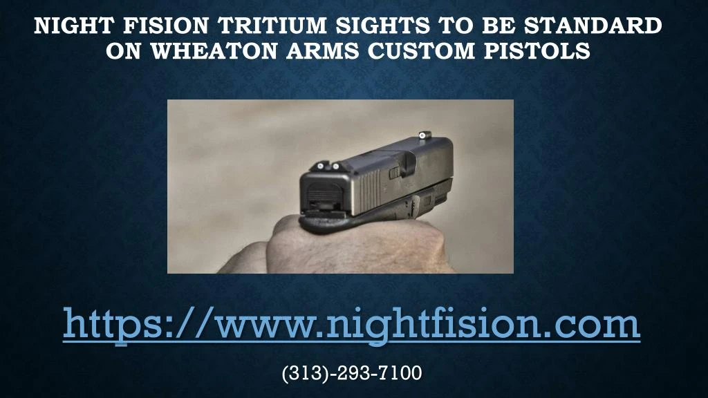night fision tritium sights to be standard on wheaton arms custom pistols