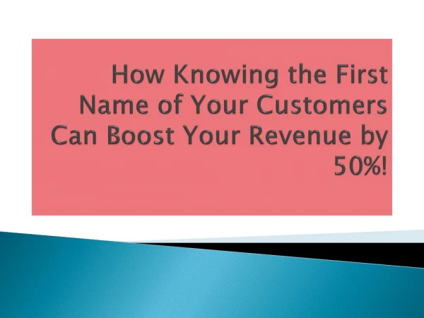 How Knowing the First Name of Your Customers Can Boost Your Revenue by 50%!