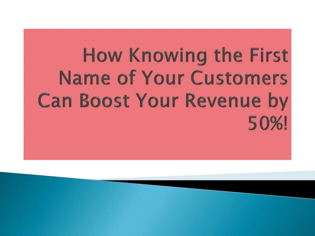 how knowing the first name of your customers can boost your revenue by 50