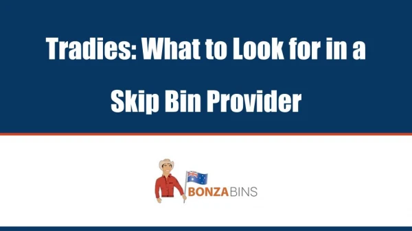 Tradies: What to Look for in a Skip Bin Provider - Bonza Bins