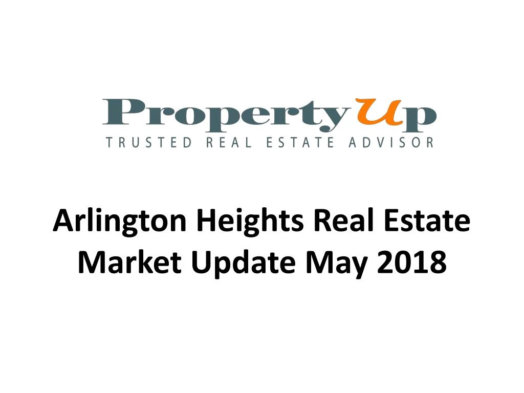 arlington heights real estate market update may 2018