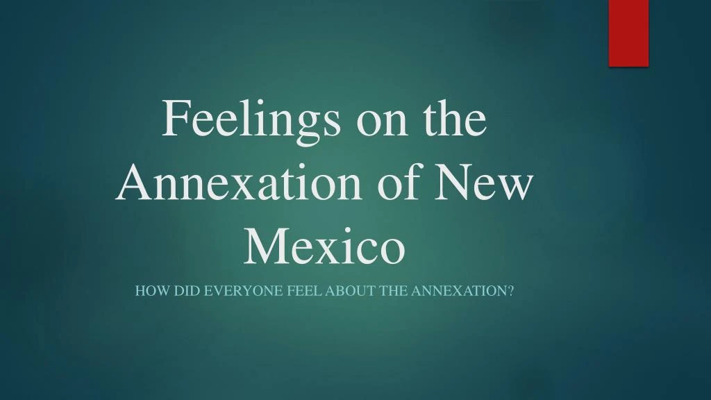 feelings on the annexation of new mexico