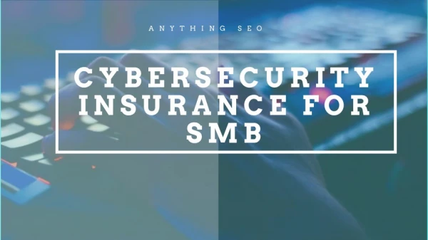 Cybersecurity Insurance for SMB