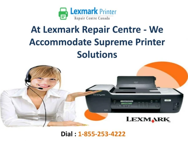 At Lexmark Repair Centre - We Accommodate Supreme Printer Solutions
