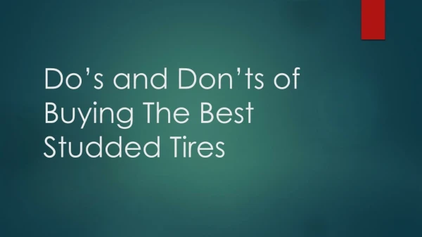Do’s and Don’ts of Buying The Best Studded Tires