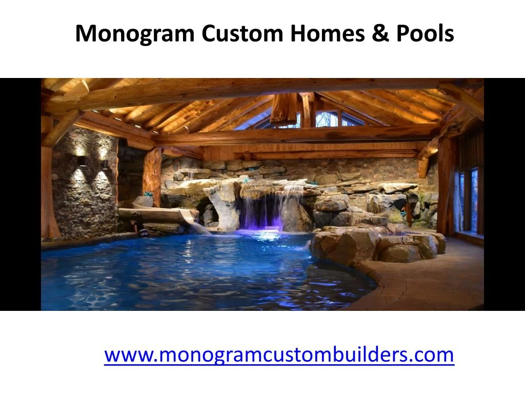 monogram custom homes pools