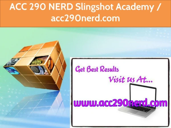 ACC 290 NERD Slingshot Academy / acc290nerd.com
