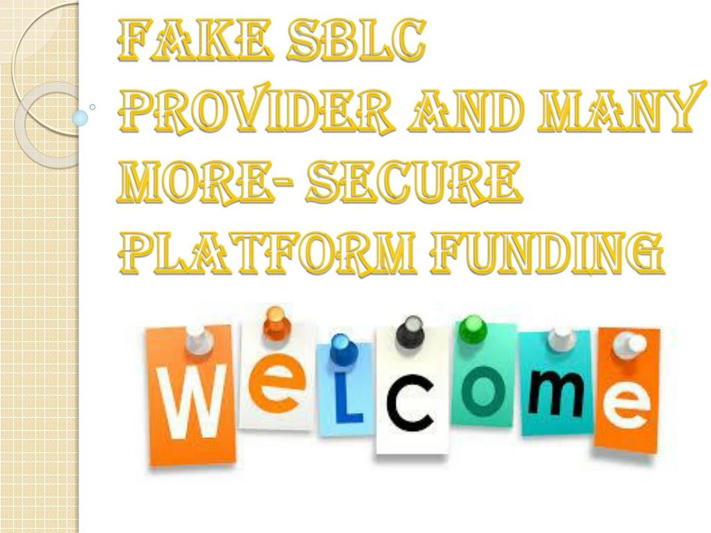 fake sblc provider and many more secure platform funding