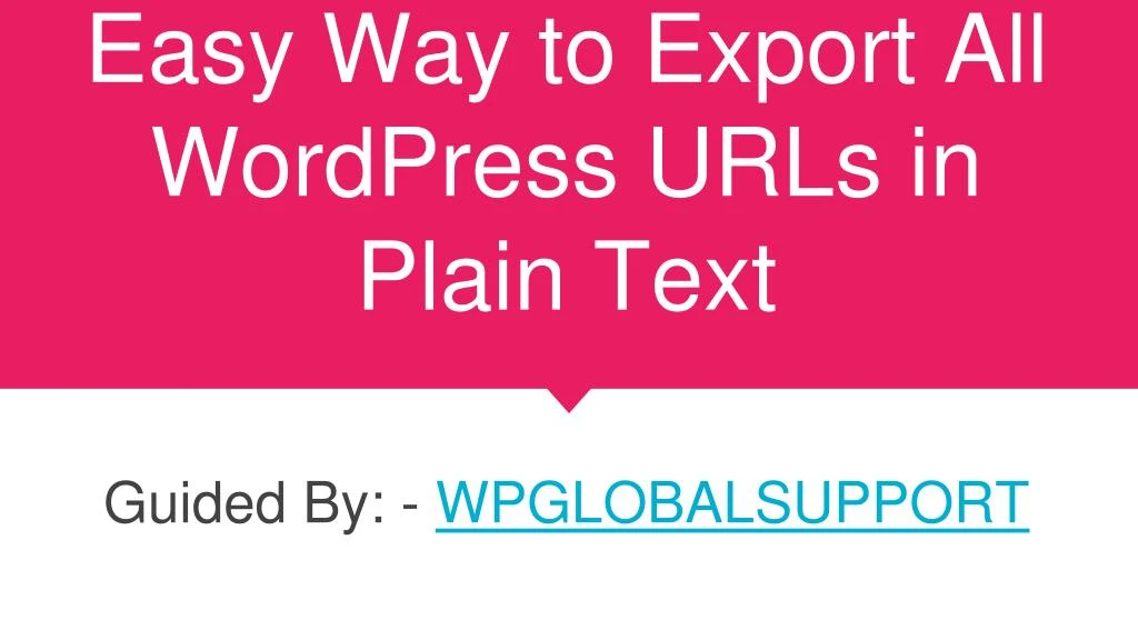 easy way to export all wordpress urls in plain text