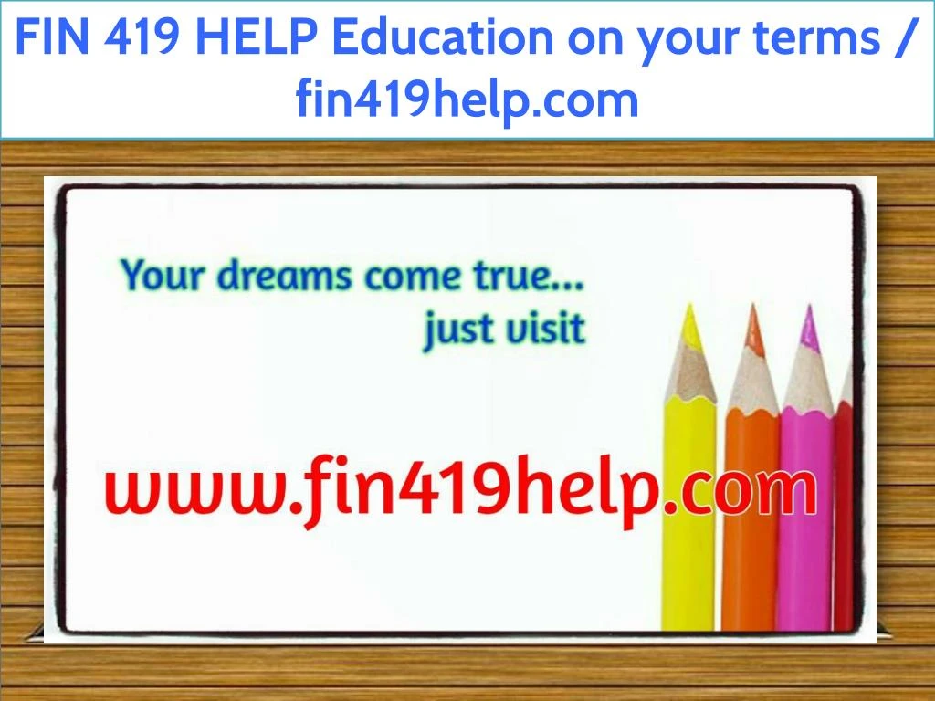 fin 419 help education on your terms fin419help