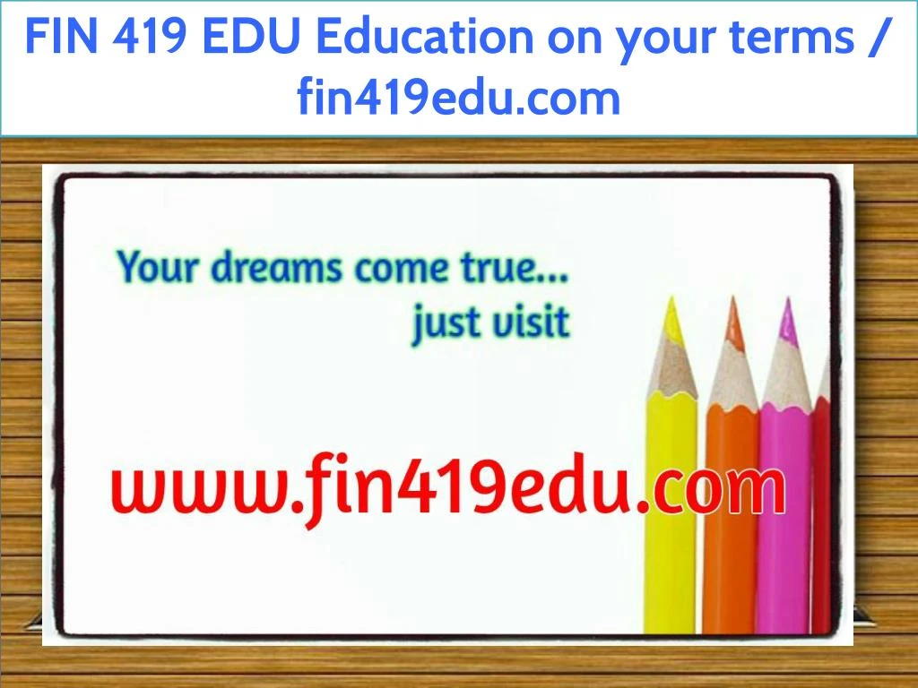 fin 419 edu education on your terms fin419edu com