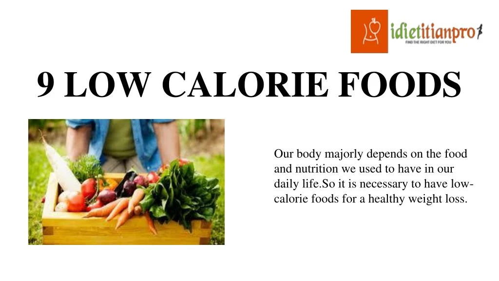 9 low calorie foods