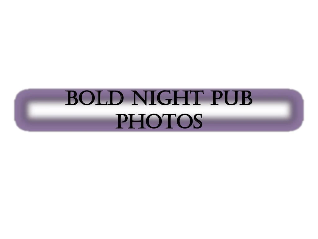 bold night pub photos