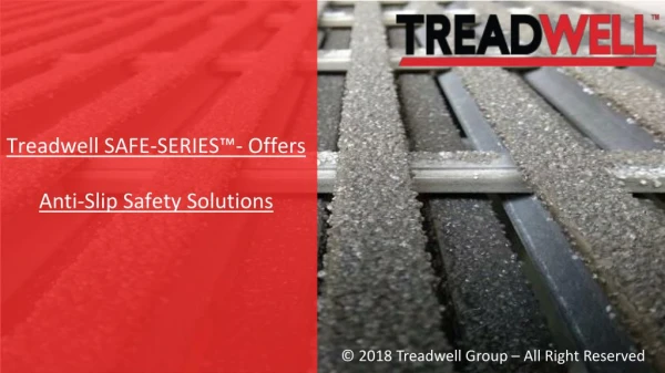 Treadwell SAFE-SERIES™- Offers Anti-Slip Safety Solutions