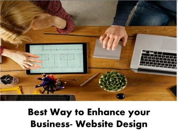 Best Way to Enhance your Business- Website Design