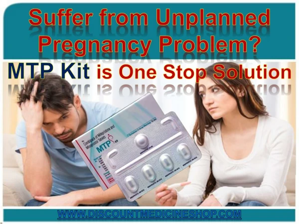 Use MTP Kit To Safely End Unplanned Pregnancy