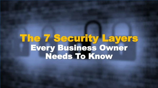 The 7 Security Layers Every Business Owner Needs To Know