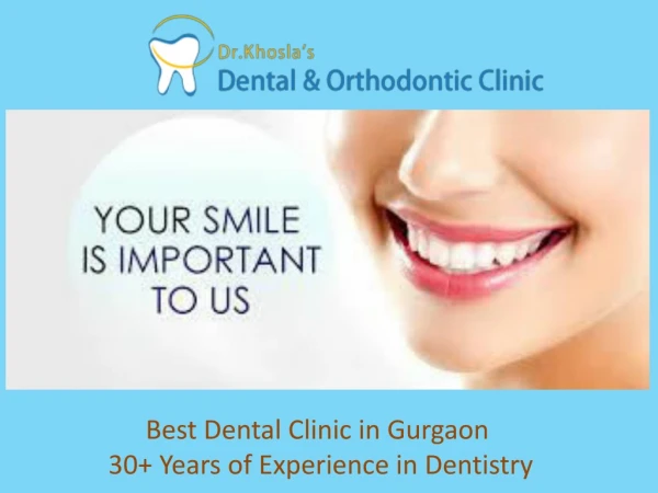 Best Dental Clinic in Gurgaon – 30 Years of Experience in Dentistry
