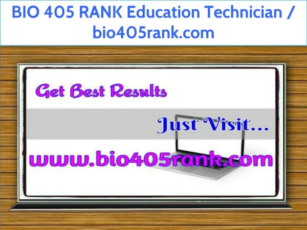 BIO 405 RANK Education Technician / bio405rank.com