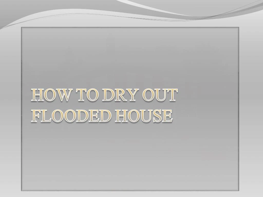how to dry out flooded house