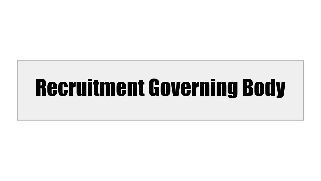 recruitment governing body