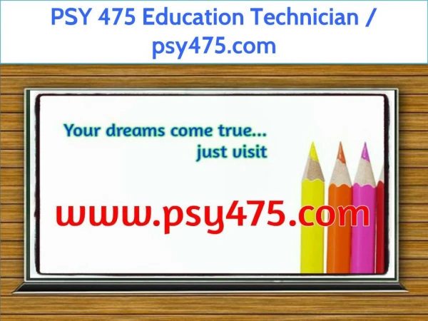 PSY 475 Education Technician / psy475.com