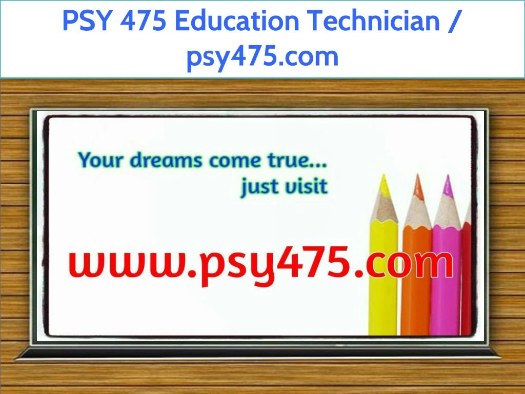 psy 475 education technician psy475 com
