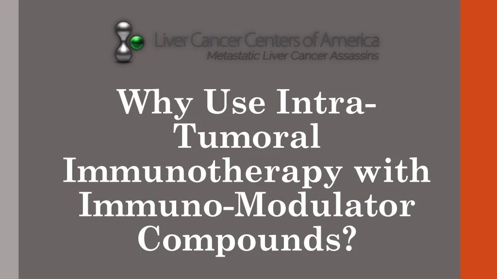 why use intra tumoral immunotherapy with immuno modulator compounds