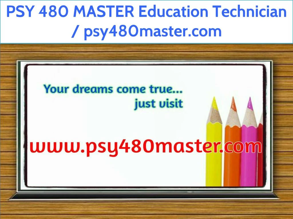 psy 480 master education technician psy480master