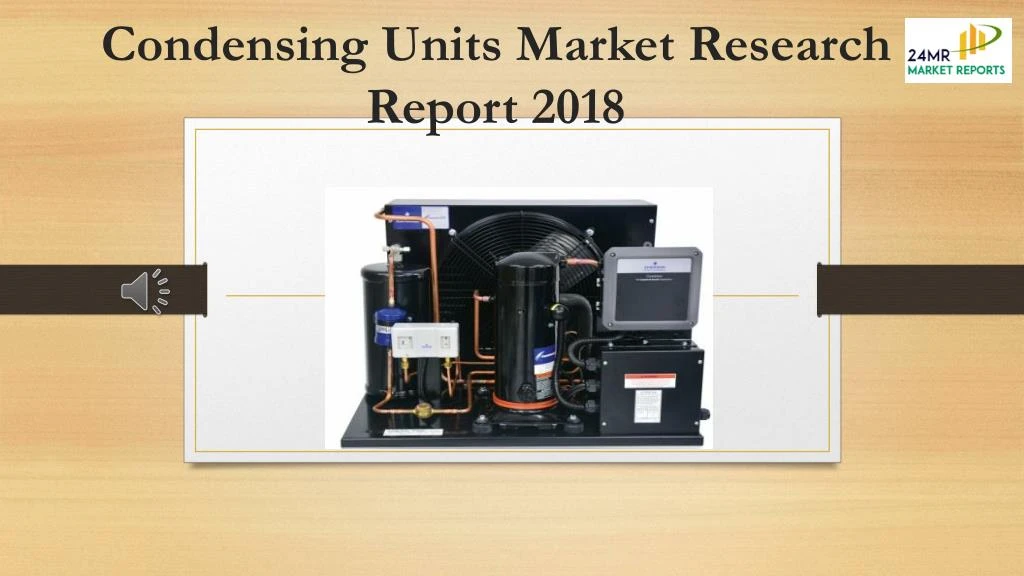 condensing units market research report 2018