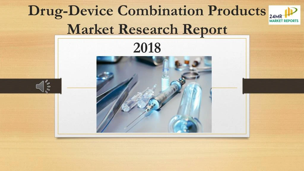 drug device combination products market research report 2018