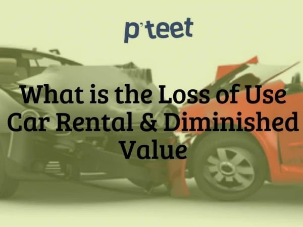 What is the Loss of Use Car Rental & Diminished Value
